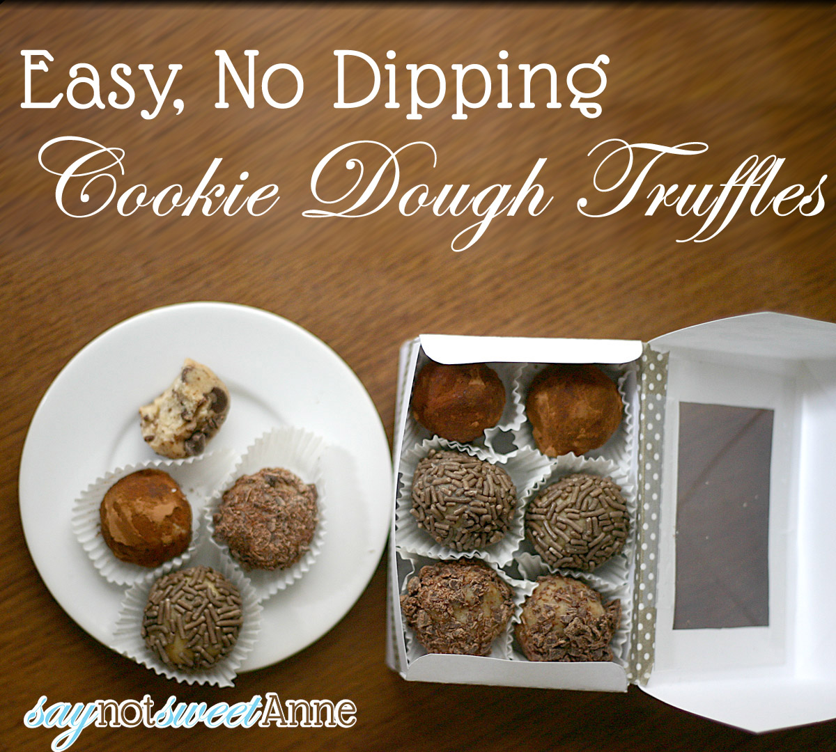 Easy Cookie Dough Truffles - No Chocolate Dipping! | via Saynotsweetanne.com