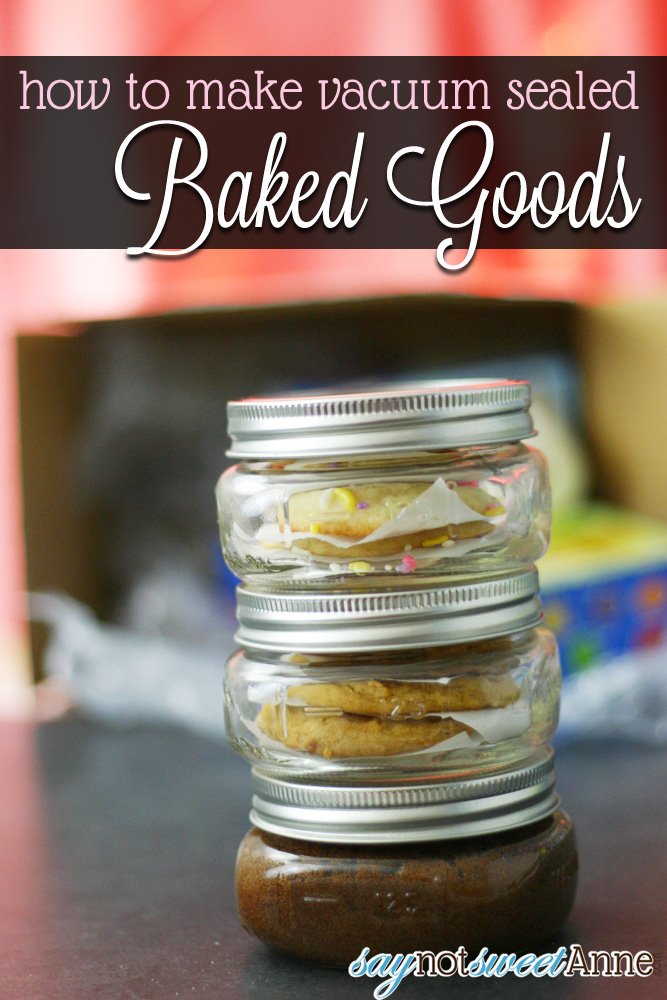 Canned Baked Goods - Vacuum sealed cookies, brownies and cakes in a jar, good for months! | saynotsweetanne.com | #diy #cookies #canning