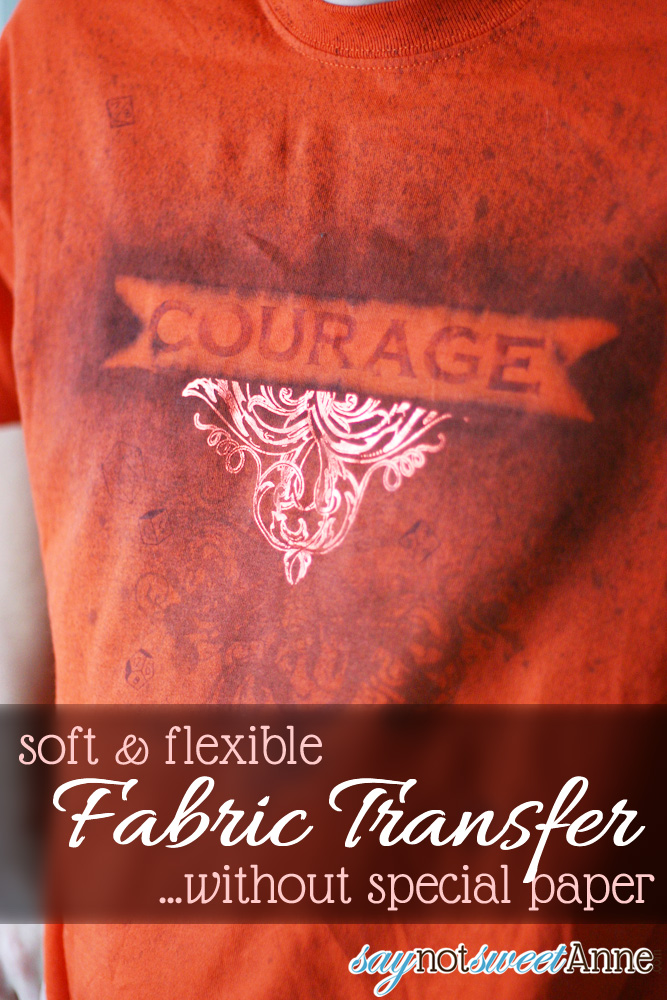 DIY Soft Fabric Transfer - no specialty papers needed! Create soft, flexible transfers with no plastic feeling! | saynotsweetanne.com | #fabric #transfer #diy #apparel