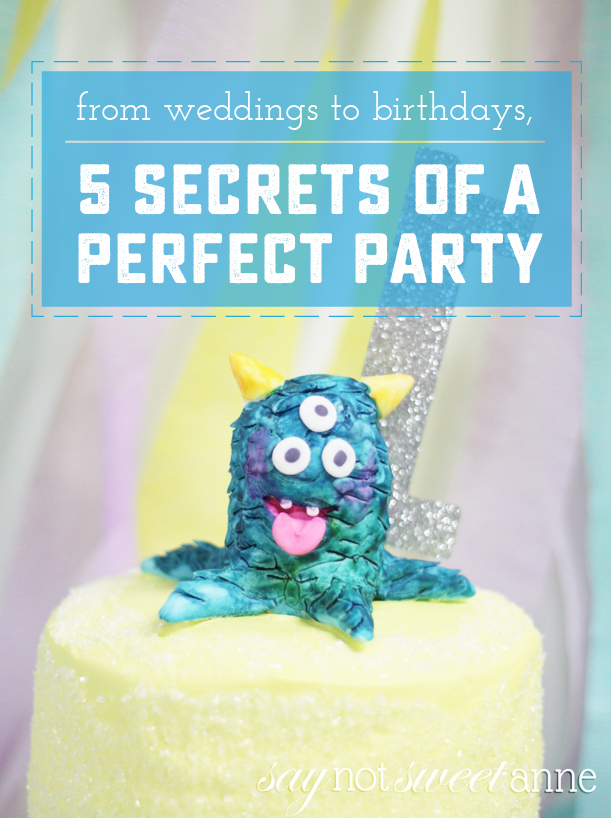 5 Secrets of a Perfect Party. Planning a get together? Start here. | saynotsweetanne.com