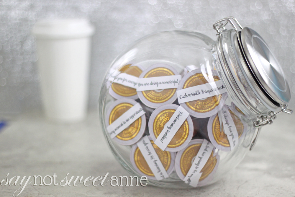 Sweet Printable Sentiments to wrap on KCups and give to Mom. What a great gift to wake up to every morning! | saynotsweetanne.com