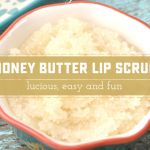 How to Make Luscious and Easy Honey Butter Lip Scrub